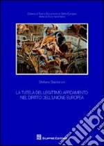 La tutela del legittimo affidamento nel diritto dell'Unione Europea libro