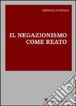 Il negazionismo come reato