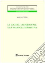 La società unipersonale. Una parabola normativa