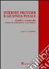 Internet provider e giustizia penale. Modelli di responsabilità e forme di collaborazione processuale libro di Luparia L. (cur.)