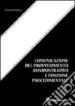 Comunicazione del provvedimento amministrativo e funzione procedimentale libro