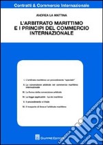 L'arbitrato marittimo e i principi del commercio internazionale libro