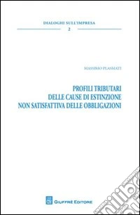 Profili tributari delle cause di estinzione non satisfattiva delle obbligazioni libro