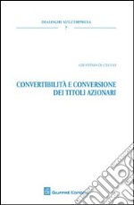 Convertibilità e conversione dei titoli azionari