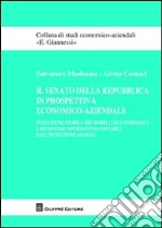 Il senato della Repubblica in prospettiva economico-aziendale libro