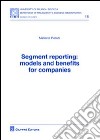Segment reporting. Models and benefits for companies libro di Pierotti Mariarita