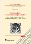 Cooperazione e raccordi intergovernativi. Le esperienze italiana e spagnola tra dimensione nazionale e Unione europea libro