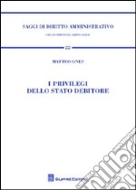 I privilegi dello Stato debitore libro