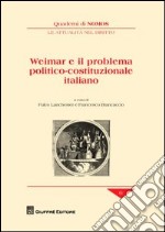 Weimar e il problema politico-costituzionale italiano libro