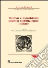 Weimar e il problema politico-costituzionale italiano libro