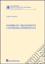 Flessibilita organizzativa e autonomia contrattuale