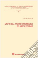 Appunti sulla funzione concorrenziale del diritto societario libro