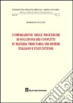 Comparazione delle procedure di soluzione dei conflitti in materia tributaria nei sistemi italiano e statunitense