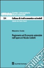 Ragioneria ed economia aziendale nell'opera di Nicola Colletti libro