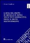 Il ruolo del diritto di cronaca e di critica nell'attività giornalistica. Profili di diritto dell'informazione libro