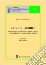 Confini mobili. Il principio autonomista nei modelli teorici e nelle prassi del regionalismo italiano