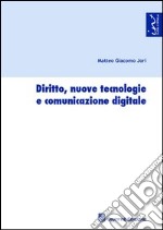 Diritto, nuove tecnologie e comunicazione digitale libro