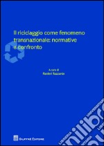 Il riciclaggio come fenomeno transnazionale. Normative a confronto libro