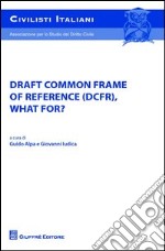 Draft common frame of reference (DCFR), what for? libro