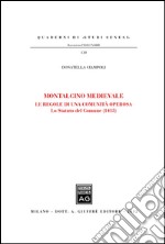 Montalcino Medievale. Le regole di una comunità operosa. Lo Statuto del Comune (1415) libro