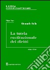 Il sistema costituzionale italiano. Vol. 3: La tutela costituzionale dei diritti libro