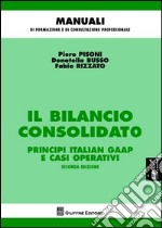 Il bilancio consolidato. Principi italian gaap e casi operativi libro