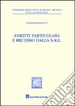 «Diritti particolari» e recesso dalla s.r.l. libro