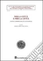 Nella città e per la città. I notai a Modena dal IX al XX secolo libro