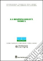 La responsabilità medica. Atti del Congresso (Milano, 20 novembre 2012) libro