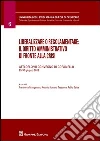 Liberalizzare o regolamentare: il diritto amministrativo di fronte alla crisi libro di Saitta F. (cur.) Romano Tassone A. (cur.) Manganaro F. (cur.)