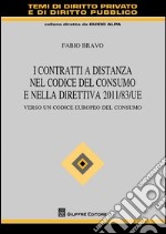 I contratti a distanza nel codice del consumo e nella direttiva 2011/83/UE. Verso un codice europeo del consumo libro