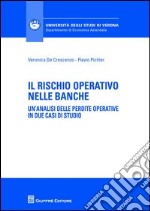 Il rischio operativo nelle banche. Un'analisi delle perdite operative in due casi di studio