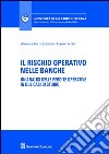 Il rischio operativo nelle banche. Un'analisi delle perdite operative in due casi di studio libro