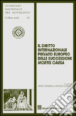 Il diritto internazionale privato europeo delle successioni mortis causa libro