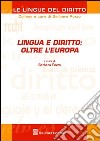 Lingua e diritto: oltre l'Europa libro di Pozzo B. (cur.)
