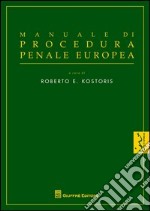 Manuale di procedura penale europea libro