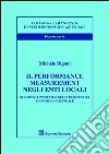 Il performance measurement negli enti locali. Strumenti innovativi nella prospettiva economico-aziendale libro di Bigoni Michele