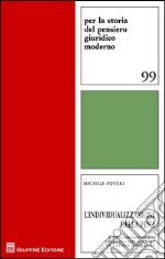 L'individualizzazione della pena. Difesa sociale e crisi della legalità penale tra Otto e Novecento libro