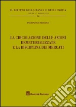 La circolazione delle azioni dematerializzate e la disciplina dei mercati libro