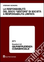 La responsabilità del socio «gestore» di società a responsabilità limitatA