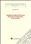 Modelli processuali penali in Francia e in Italia libro