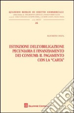 Estinzione dell'obbligazione pecuniaria e finanziamento dei consumi. Il pagamento con la carta