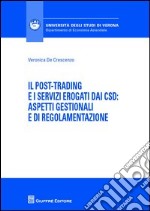 Il post-trading e i servizi erogati dai CSD: aspetti gestionali e di regolamentazione