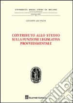 Contributo allo studio sulla funzione legislativa provvedimentale