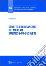 Strategie di branding nei mercati business-to-business libro