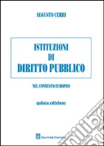 Istituzioni di diritto pubblico. Nel contesto europeo