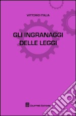 Gli ingranaggi delle leggi libro