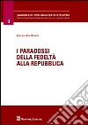 I paradossi della fedeltà alla Repubblica libro