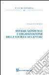 Sistema monistico e organizzazione delle società di capitali libro