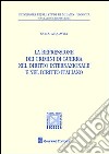 La repressione dei crimini di guerra nel diritto internazionale e nel diritto italiano libro